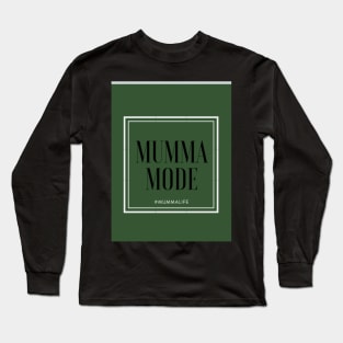 MUMMA MODE Long Sleeve T-Shirt